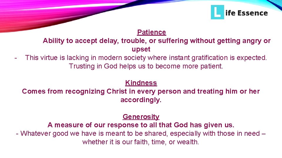 - Patience Ability to accept delay, trouble, or suffering without getting angry or upset