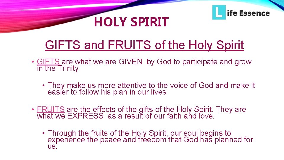 HOLY SPIRIT GIFTS and FRUITS of the Holy Spirit • GIFTS are what we HOLY SPIRIT GIFTS and FRUITS of the Holy Spirit • GIFTS are what we