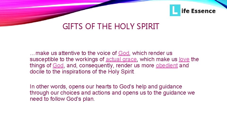 GIFTS OF THE HOLY SPIRIT …make us attentive to the voice of God, which