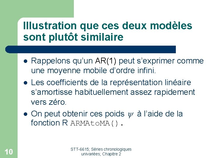 Illustration que ces deux modèles sont plutôt similaire l l l 10 Rappelons qu’un