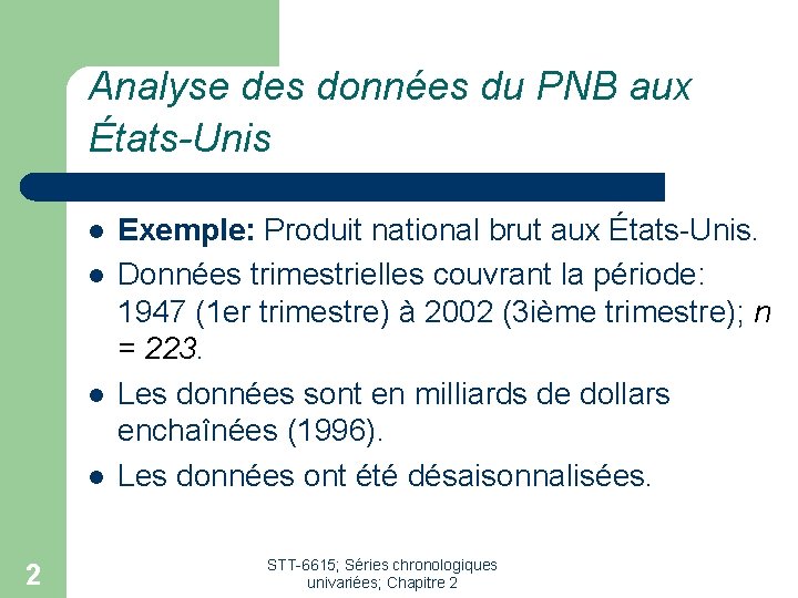 Analyse des données du PNB aux États-Unis l l 2 Exemple: Produit national brut