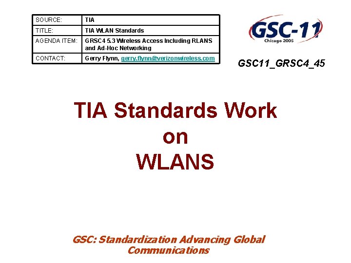 SOURCE: TIA TITLE: TIA WLAN Standards AGENDA ITEM: GRSC 4 5. 3 Wireless Access