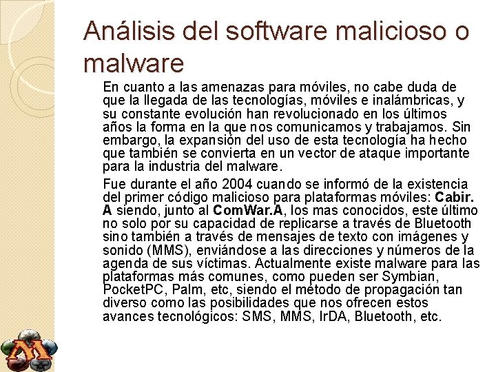 Análisis del software malicioso o malware En cuanto a las amenazas para móviles, no