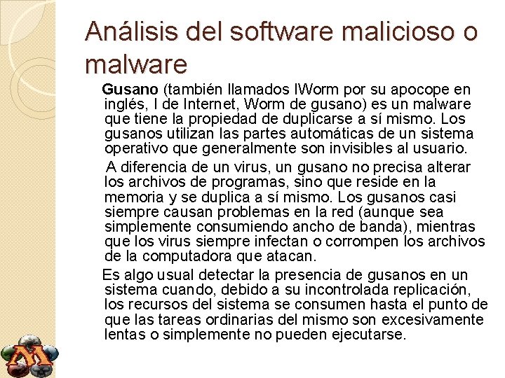 Análisis del software malicioso o malware Gusano (también llamados IWorm por su apocope en