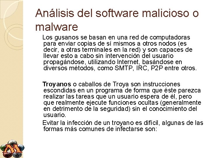 Análisis del software malicioso o malware Los gusanos se basan en una red de