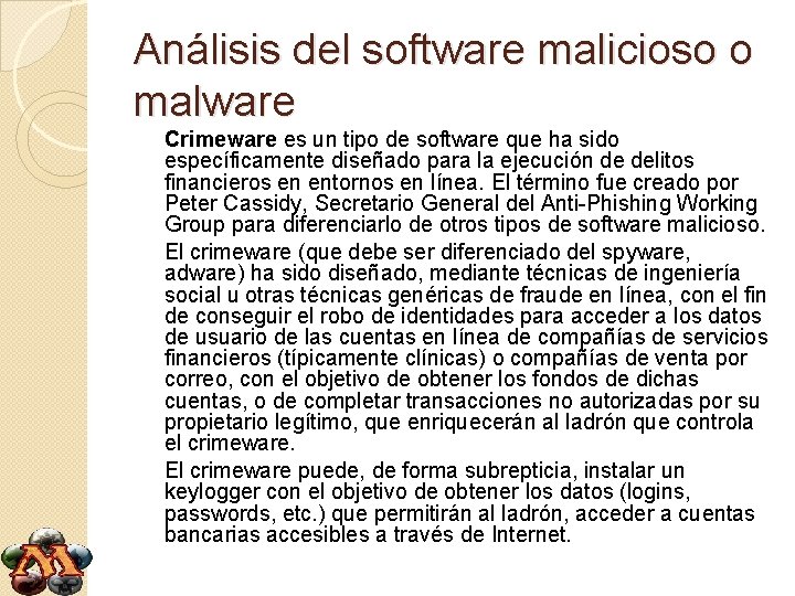 Análisis del software malicioso o malware Crimeware es un tipo de software que ha