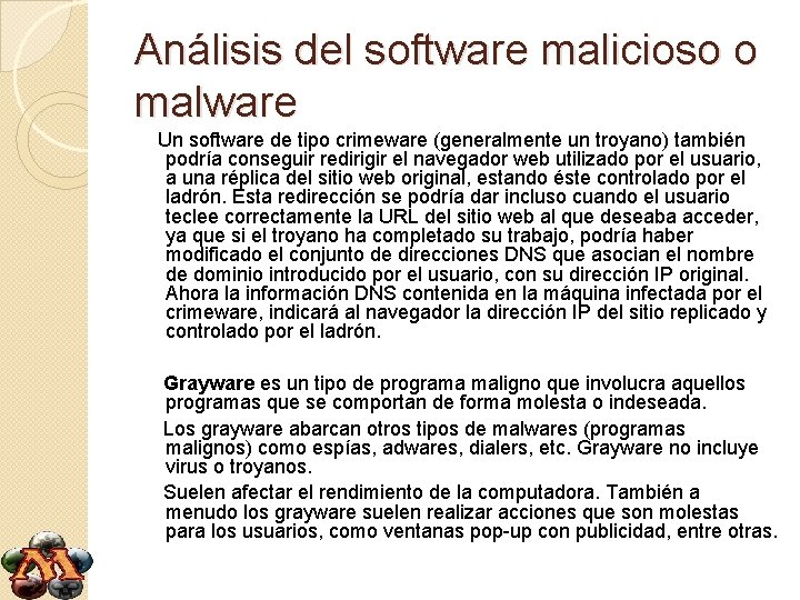 Análisis del software malicioso o malware Un software de tipo crimeware (generalmente un troyano)