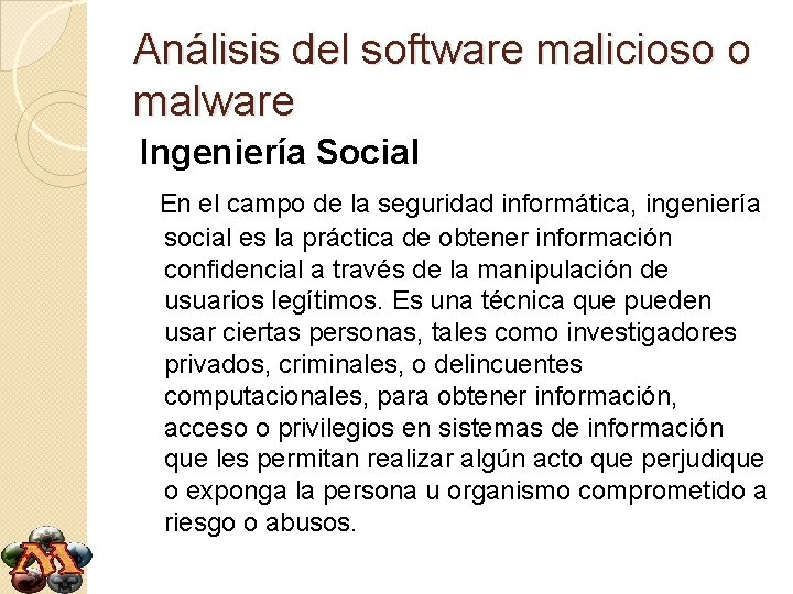 Análisis del software malicioso o malware Ingeniería Social En el campo de la seguridad