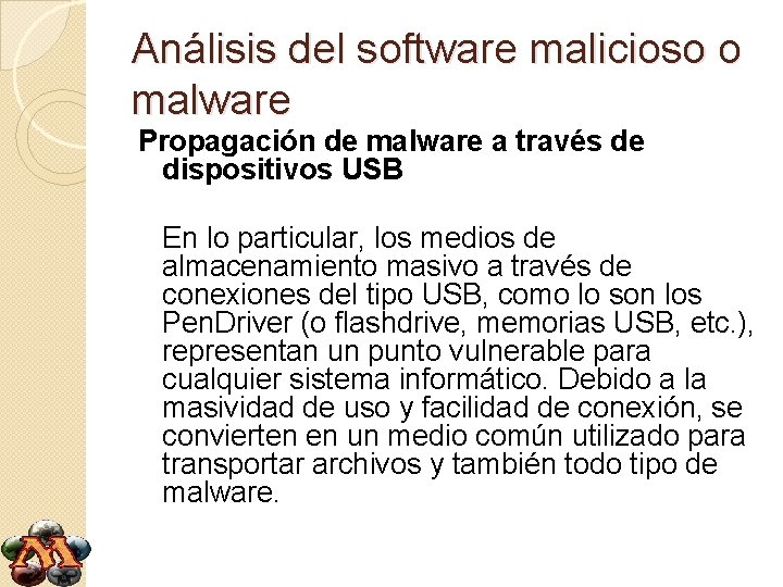 Análisis del software malicioso o malware Propagación de malware a través de dispositivos USB