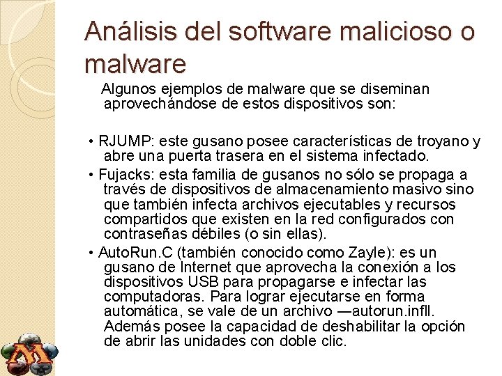 Análisis del software malicioso o malware Algunos ejemplos de malware que se diseminan aprovechándose