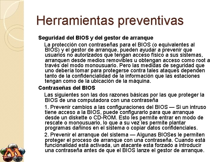 Herramientas preventivas Seguridad del BIOS y del gestor de arranque La protección contraseñas para