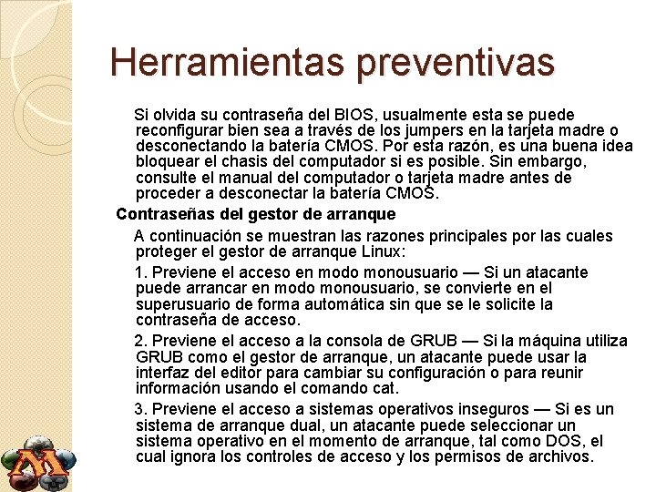 Herramientas preventivas Si olvida su contraseña del BIOS, usualmente esta se puede reconfigurar bien