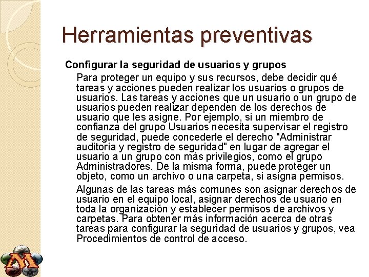 Herramientas preventivas Configurar la seguridad de usuarios y grupos Para proteger un equipo y