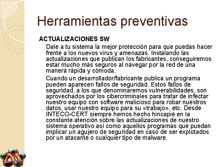 Herramientas preventivas ACTUALIZACIONES SW Dale a tu sistema la mejor protección para que puedas