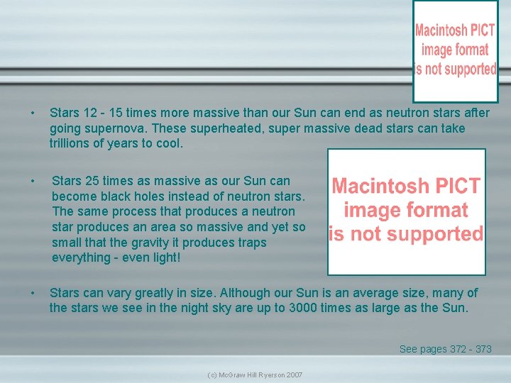  • Stars 12 - 15 times more massive than our Sun can end