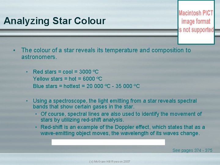 Analyzing Star Colour • The colour of a star reveals its temperature and composition