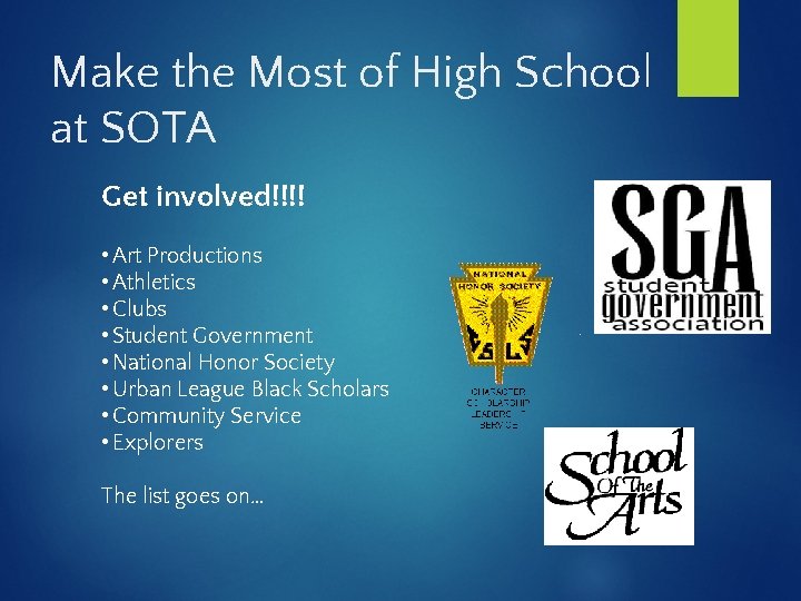 Make the Most of High School at SOTA Get involved!!!! • Art Productions •