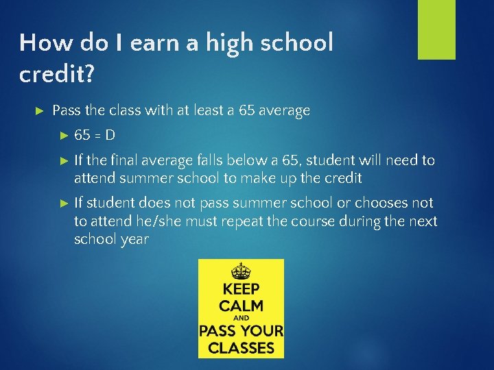 How do I earn a high school credit? ► Pass the class with at