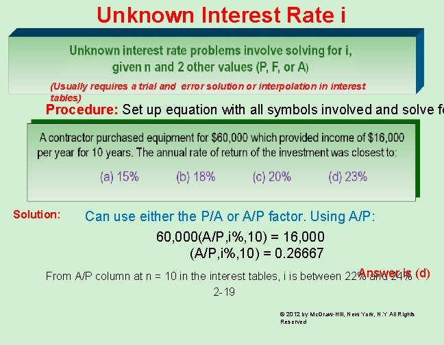Unknown Interest Rate i (Usually requires a trial and error solution or interpolation in Unknown Interest Rate i (Usually requires a trial and error solution or interpolation in