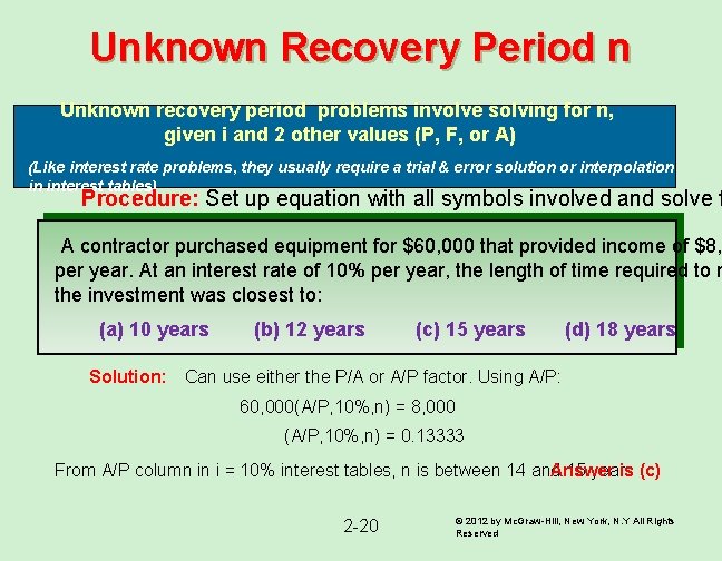 Unknown Recovery Period n Unknown recovery period problems involve solving for n, given i Unknown Recovery Period n Unknown recovery period problems involve solving for n, given i