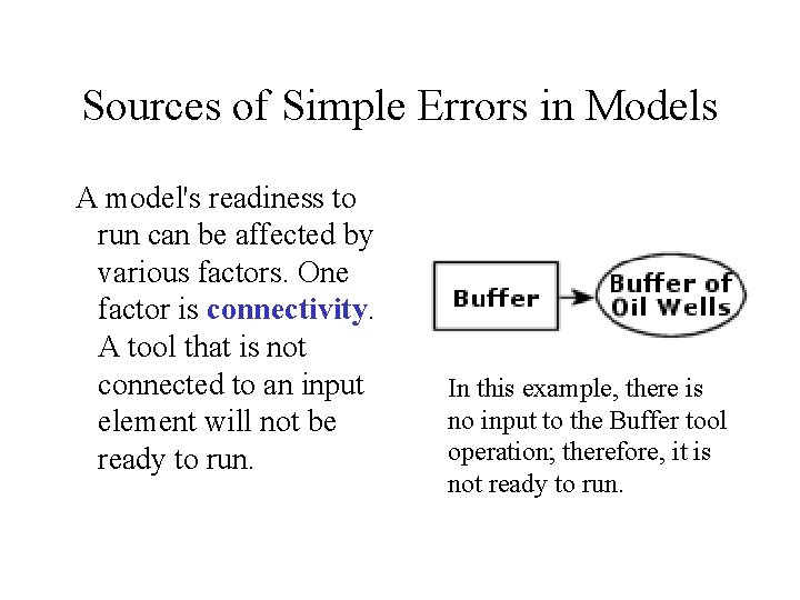 Sources of Simple Errors in Models A model's readiness to run can be affected