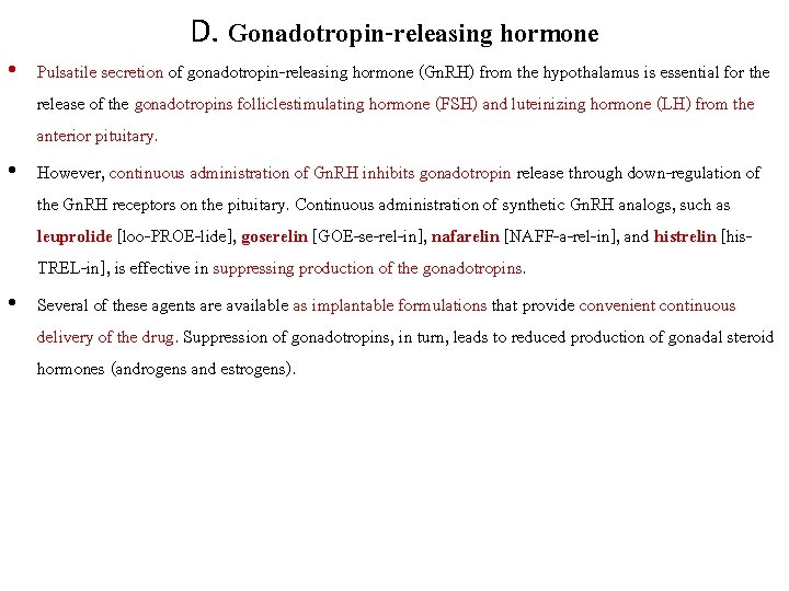 D. Gonadotropin-releasing hormone • Pulsatile secretion of gonadotropin-releasing hormone (Gn. RH) from the hypothalamus