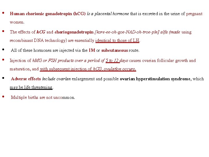  • Human chorionic gonadotropin (h. CG) is a placental hormone that is excreted