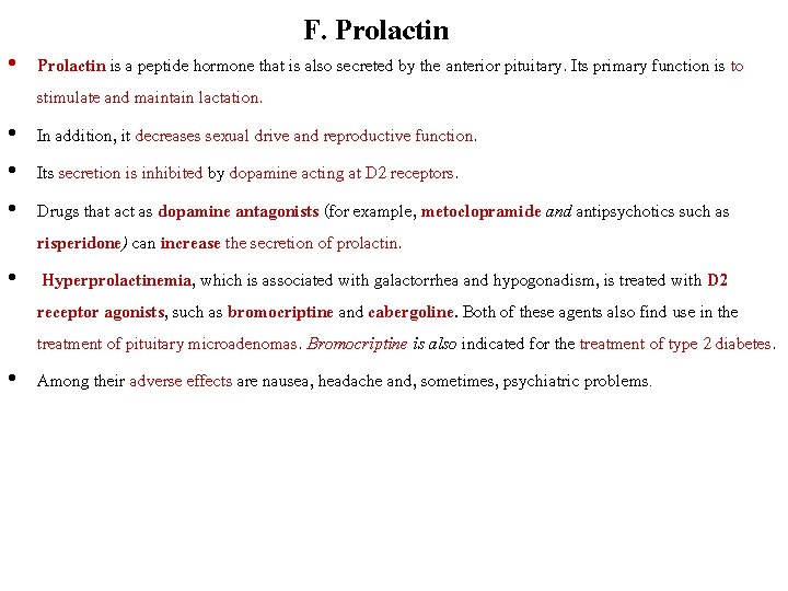 F. Prolactin • Prolactin is a peptide hormone that is also secreted by the