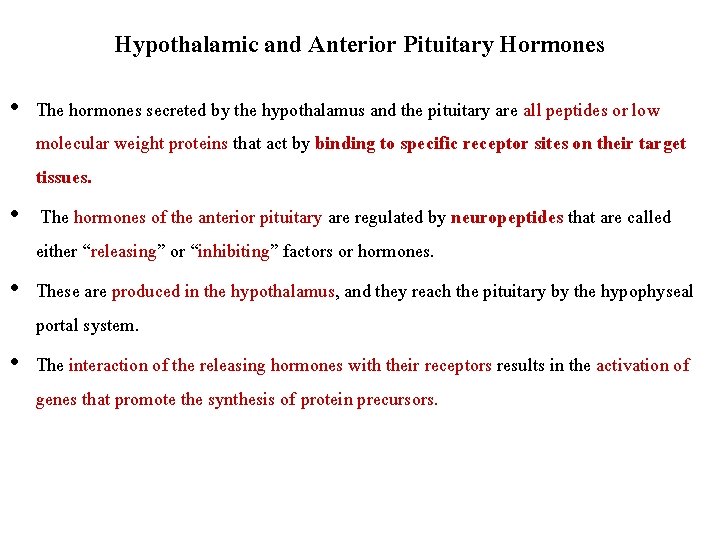 Hypothalamic and Anterior Pituitary Hormones • The hormones secreted by the hypothalamus and the