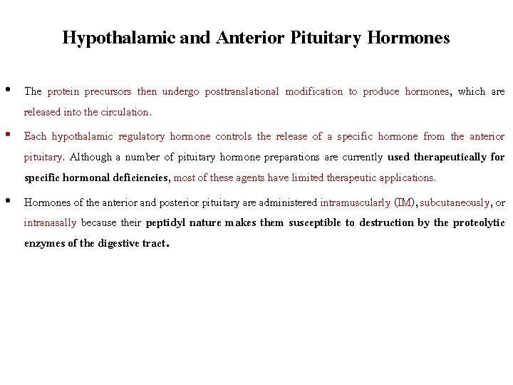 Hypothalamic and Anterior Pituitary Hormones • The protein precursors then undergo posttranslational modification to