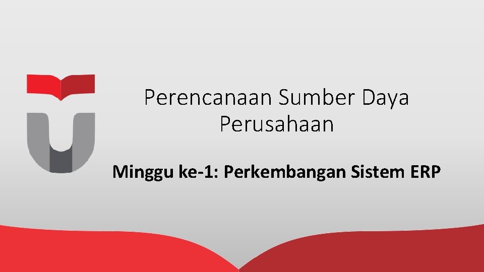 Perencanaan Sumber Daya Perusahaan Minggu ke-1: Perkembangan Sistem ERP 