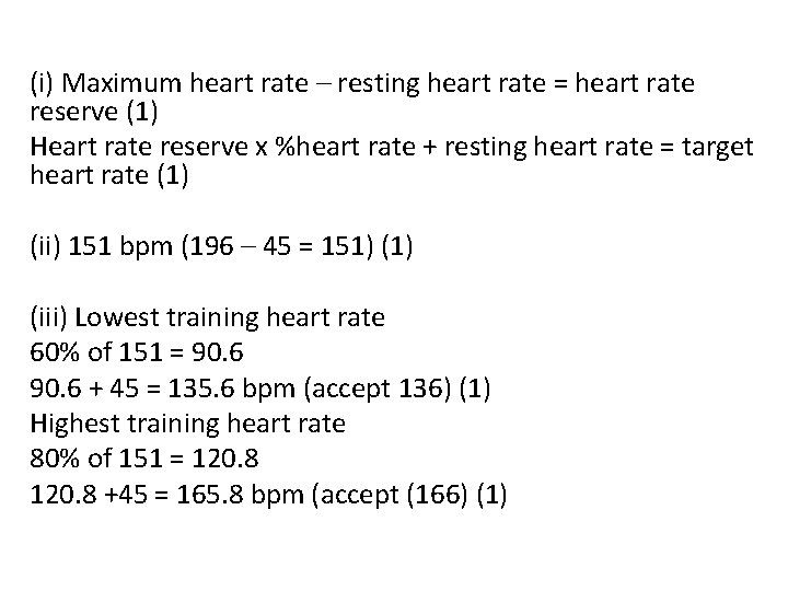(i) Maximum heart rate – resting heart rate = heart rate reserve (1) Heart (i) Maximum heart rate – resting heart rate = heart rate reserve (1) Heart