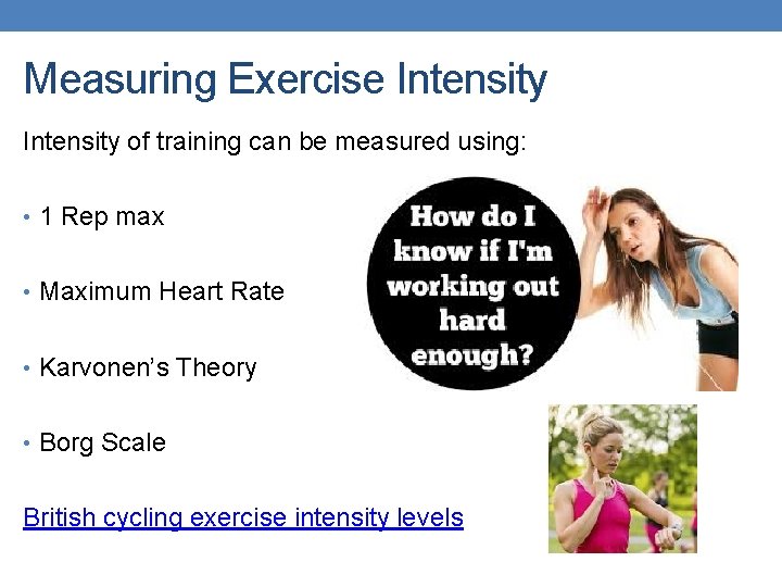 Measuring Exercise Intensity of training can be measured using: • 1 Rep max • Measuring Exercise Intensity of training can be measured using: • 1 Rep max •