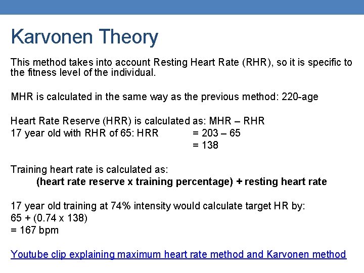 Karvonen Theory This method takes into account Resting Heart Rate (RHR), so it is Karvonen Theory This method takes into account Resting Heart Rate (RHR), so it is