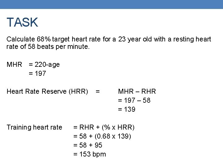 TASK Calculate 68% target heart rate for a 23 year old with a resting TASK Calculate 68% target heart rate for a 23 year old with a resting