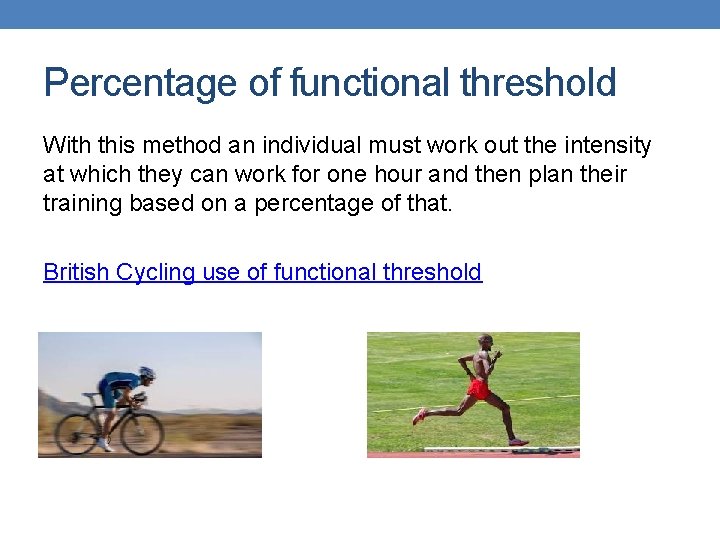 Percentage of functional threshold With this method an individual must work out the intensity Percentage of functional threshold With this method an individual must work out the intensity