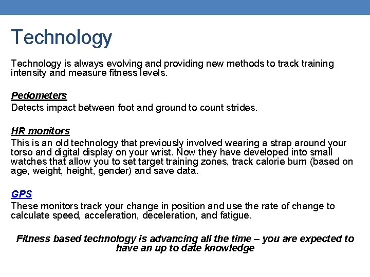 Technology is always evolving and providing new methods to track training intensity and measure Technology is always evolving and providing new methods to track training intensity and measure