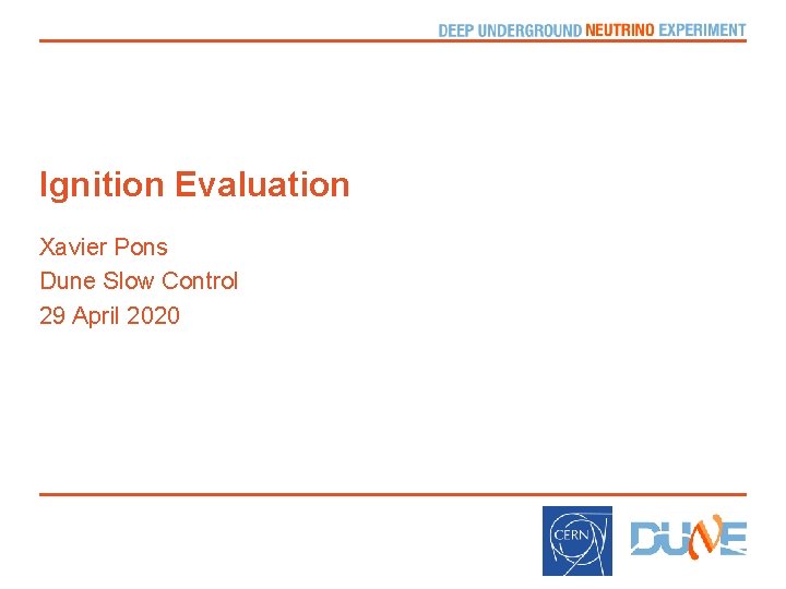 Ignition Evaluation Xavier Pons Dune Slow Control 29 April 2020 