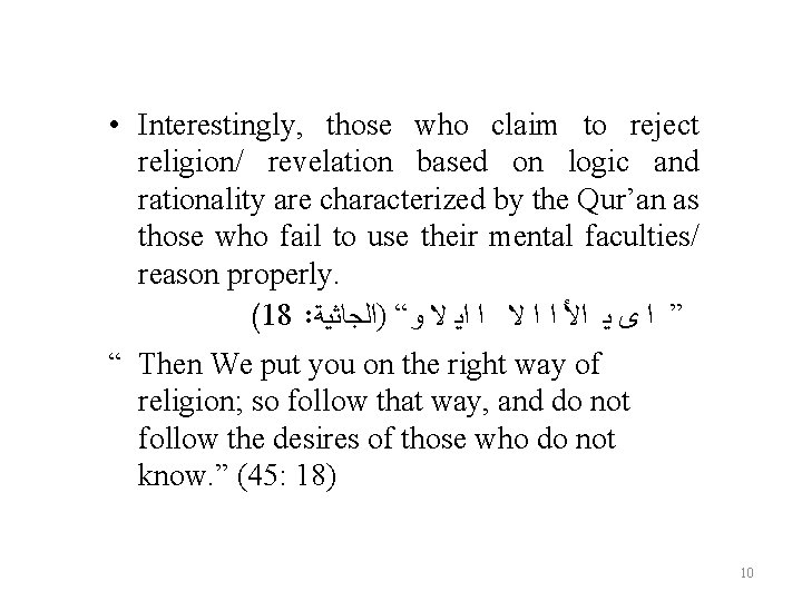  • Interestingly, those who claim to reject religion/ revelation based on logic and