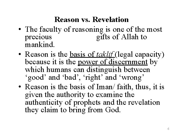 Reason vs. Revelation • The faculty of reasoning is one of the most precious