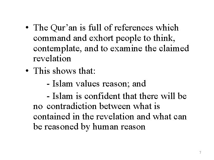  • The Qur’an is full of references which command exhort people to think,