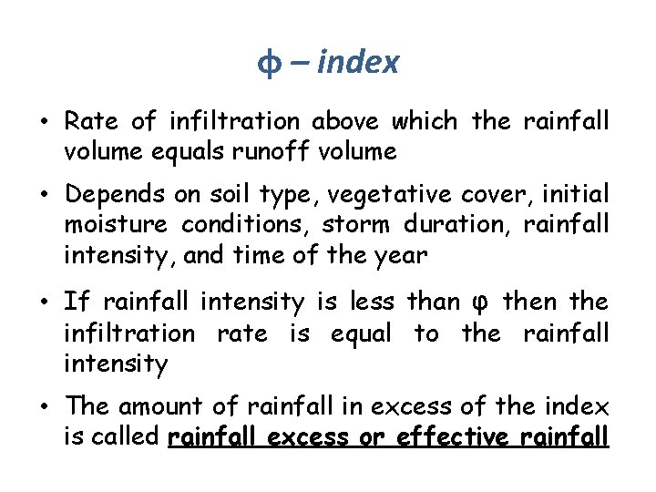 φ – index • Rate of infiltration above which the rainfall volume equals runoff
