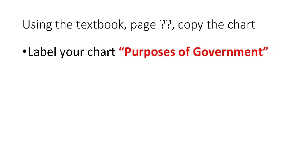 Using the textbook, page ? ? , copy the chart • Label your chart