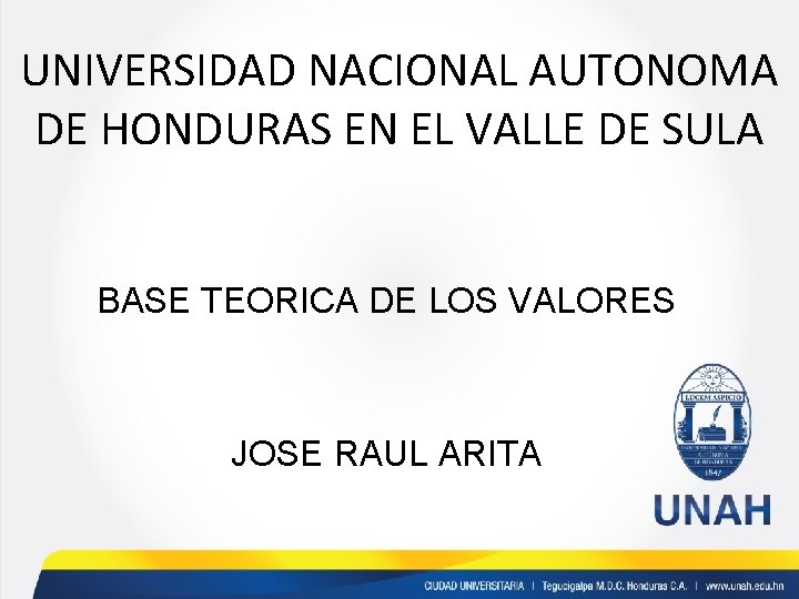 UNIVERSIDAD NACIONAL AUTONOMA DE HONDURAS EN EL VALLE DE SULA BASE TEORICA DE LOS