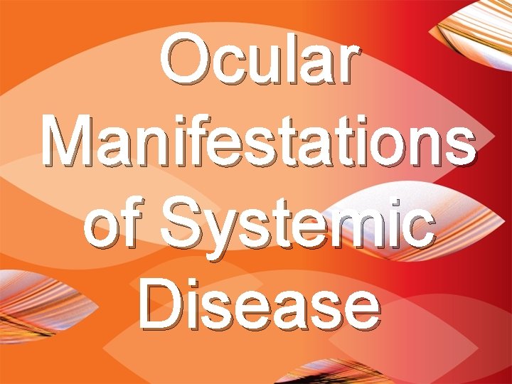 Ocular Manifestations of Systemic Disease 