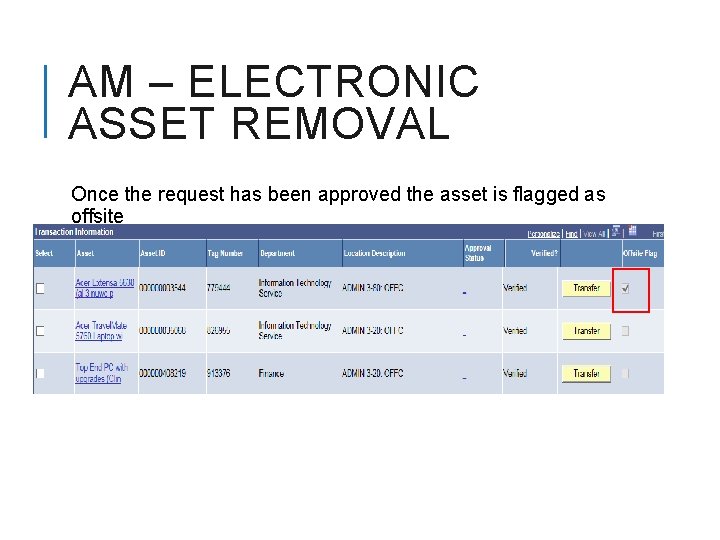 AM – ELECTRONIC ASSET REMOVAL Once the request has been approved the asset is