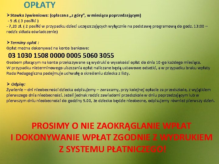 OPŁATY ØStawka żywieniowa: (opłacana „z góry”, w miesiącu poprzedzającym) - 9 zł. ( 3