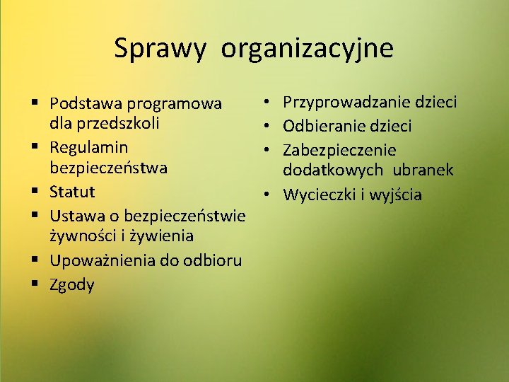 Sprawy organizacyjne § Podstawa programowa dla przedszkoli § Regulamin bezpieczeństwa § Statut § Ustawa