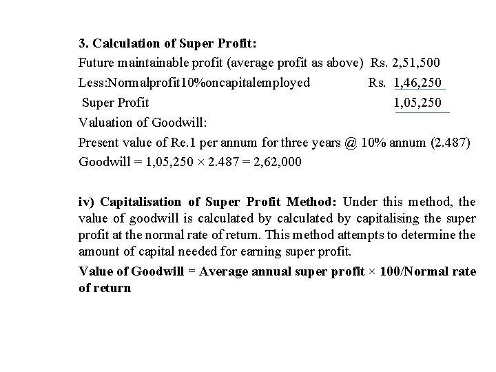 3. Calculation of Super Profit: Future maintainable profit (average profit as above) Rs. 2,