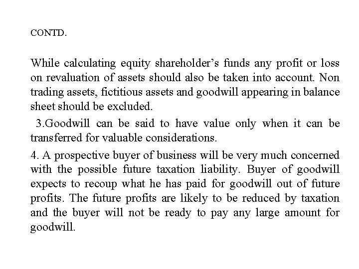 CONTD. While calculating equity shareholder’s funds any profit or loss on revaluation of assets